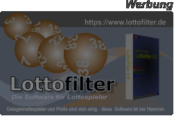 Werbung 3 3 3 15 15 15 7 7 7 22 22 22 38 38 38 Lottofilter https://www.lottofilter.de Die Software für Lottospieler Gelegenheitsspieler und Profis sind sich einig - diese  Software ist der Hammer. Viele Primärfilter Viele Sekundärfilter Viele Garantiesysteme Viele Quotenoptimierungen Personal Lizenz für bis zu 3 PC’s Thomas Kirr Software Lottofilter 5.0 Thomas Kirr Software Lottofilter 5.0